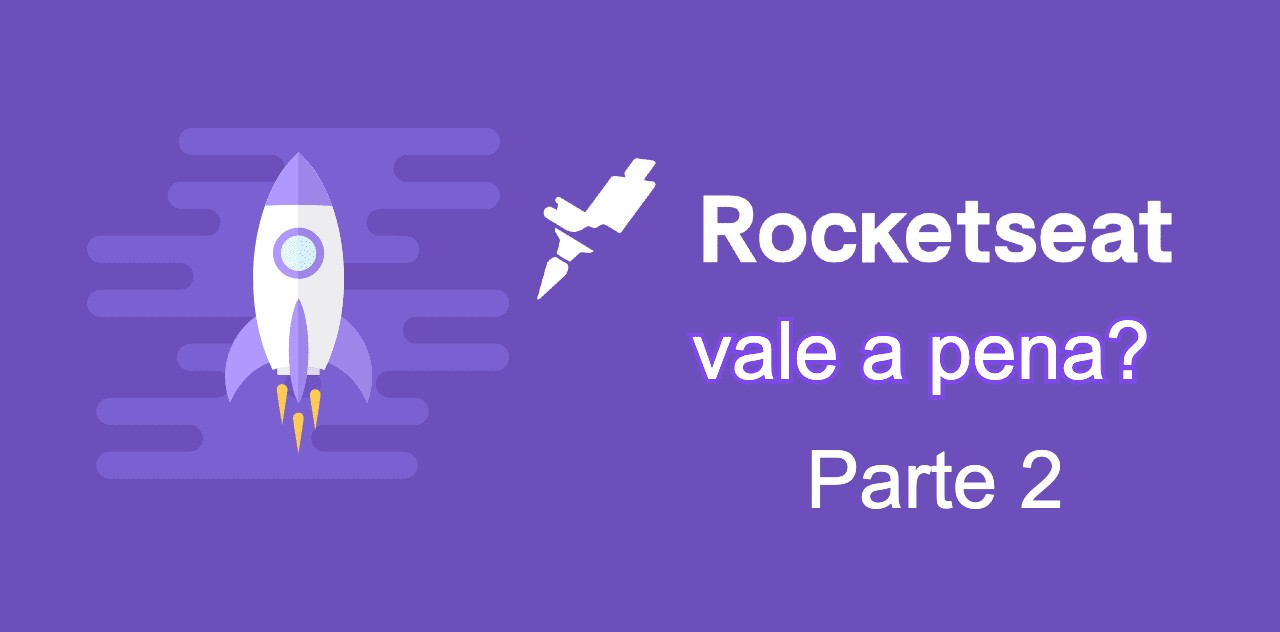 Bootcamp Rocketseat, vale a pena? Part-2